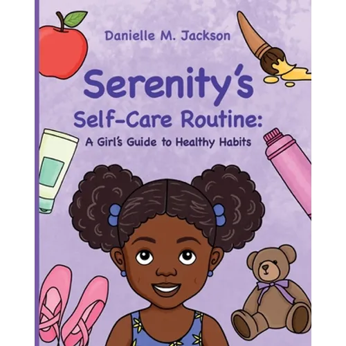 Serenity's Self-Care Routine: A Girl's Guide to Healthy Habits