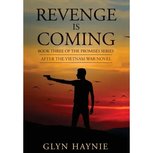 Revenge Is Coming: After The Vietnam War Novel