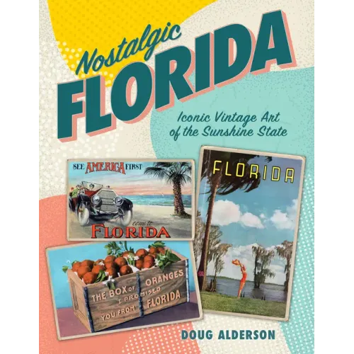 Nostalgic Florida: Iconic Vintage Art of the Sunshine State