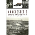 Manchester's Shoe Industry