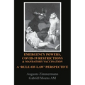 Emergency Powers, Covid-19 Restrictions & Mandatory Vaccination: A 'Rule-Of-Law' Perspective
