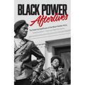 Black Power Afterlives: The Enduring Significance of the Black Panther Party