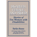 Disabled, Female, and Proud: Stories of Ten Women with Disabilities