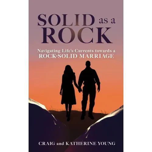 Solid as a Rock: Navigating Life's Currents towards a Rock-Solid Marriage