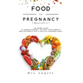 Food for Pregnancy 3 Manuscripts in 1: The Moms Guide to Understanding the Best Supplements and Nutrients for A Healthy Growing Baby