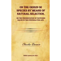 On the Origin of Species by Means of Natural Selection, or the Preservation of Favoured Races in the Struggle for Life.