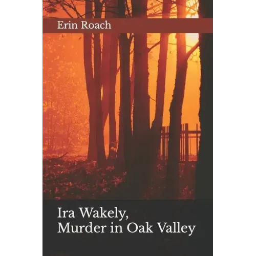 Ira Wakely, Murder in Oak Valley