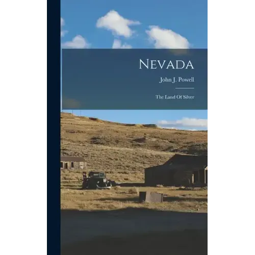 Nevada: The Land Of Silver