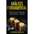 Análisis Fundamental: Técnicas de trading para Bolsa y Forex