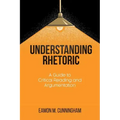 Understanding Rhetoric: A Guide to Critical Reading and Argumentation