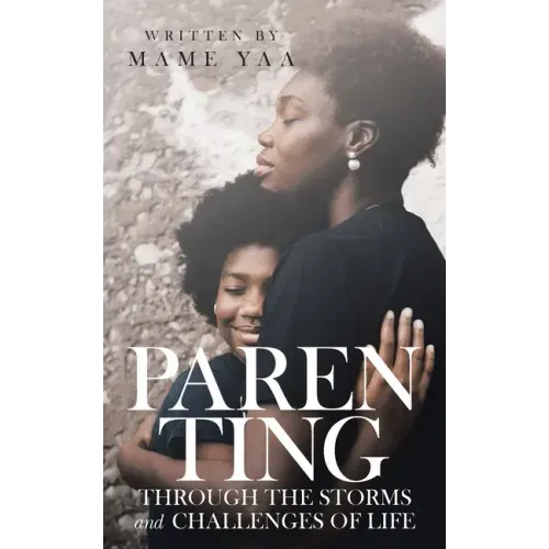 Parenting Through the Storms and Challenges of Life