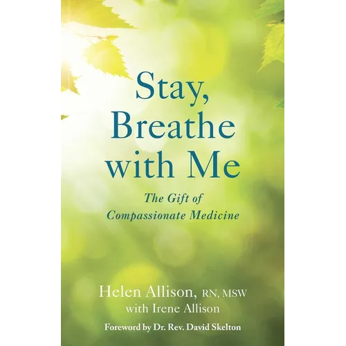 Stay, Breathe with Me: The Gift of Compassionate Medicine