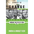 Stories of Change; Through the Eyes of These, VOL. 1