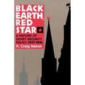 Black Earth, Red Star: A History of Soviet Security Policy, 1917 1991