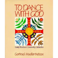 To Dance with God: Family Ritual and Community Celebration