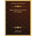 Madame Blavatsky and the Theosophists