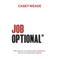 Job Optional*: *The Science of Retiring with Confidence; The Art of Living with Purpose.