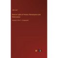 Beacon Lights of History: Renaissance and Reformation: Volume 3, Part 2 - in large print