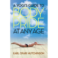 A Yogi's Guide to Body Pride at Any Age