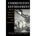 Communities and The Environment: Ethnicity, Gender, and the State in Community-Based Conservation