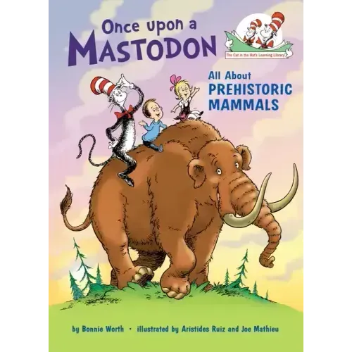 Once Upon a Mastodon: All about Prehistoric Mammals