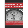 Dancin' with the Devil at Midnight: The true and untold story of the brutal murder of a young black man that went unsolved for 34 years.