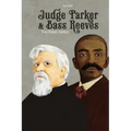 Judge Parker and Bass Reeves: Two Fisted Justice