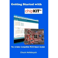 Getting Started with chipKIT: The Arduino Compatible PIC32 Based Module