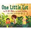 One Little Lot: The 1-2-3s of an Urban Garden