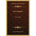 Sut Lovingood: Yarns Spun