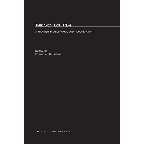 The Scanlon Plan: A Frontier in Labor-Management Cooperation