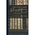 The Child and His Book: Some Account of the History and Progress of Children's Literature in England