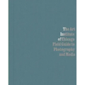 The Art Institute of Chicago Field Guide to Photography and Media