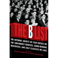 The B List: The National Society of Film Critics on the Low-Budget Beauties, Genre-Bending Mavericks, and Cult Classics We Love