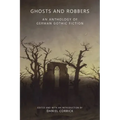 Ghosts and Robbers: An Anthology of German Gothic Fiction