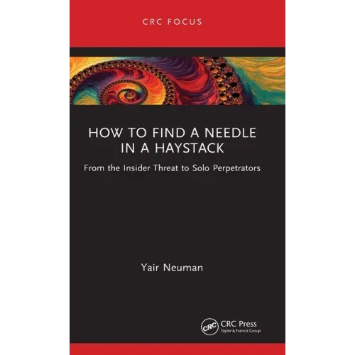 How to Find a Needle in a Haystack: From the Insider Threat to Solo Perpetrators