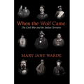 When the Wolf Came: The Civil War and the Indian Territory