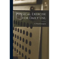 Physical Exercise for Daily Use,