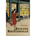 Selling Britishness: Commodity Culture, the Dominions, and Empire