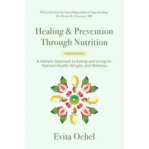 Healing & Prevention Through Nutrition: A Holistic Approach to Eating and Living for Optimal Health, Weight, and Wellness