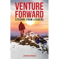 Venture Forward: Lessons from Leaders