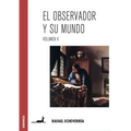 El Observador Y Su Mundo. Volumen II