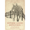 Mother Goose Refigured: A Critical Translation of Charles Perrault's Fairy Tales