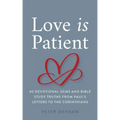 Love Is Patient: 40 Devotional Gems and Bible Study Truths from Paul's Letters to the Corinthians