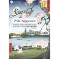 Phila-Nipponica: An Historic Guide to Philadelphia & Japan