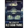 The Legacy Of Old Gran Parks