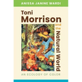 Toni Morrison and the Natural World: An Ecology of Color