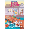 The House on Sunrise Lagoon: Sam Makes a Splash