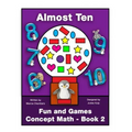 Fun and Games Concept Math - Book Two: Almost Ten