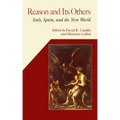 Reason and Its Others: Italy, Spain, and the New World